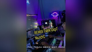 Thử thách remix tiếng giọt nước dcgr remix hưnghackremix thửthách