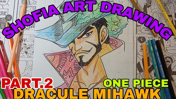 drawing karakter anime one piece DRACULE MIHAWK part.2