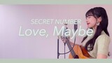 Love,Maybe(Japanese ver.) SECRET NUMBER(시크릿넘버)ドラマ  社内お見合い OST-Acoustic covered by hiyori nara