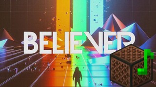 เล่นเพลง Believer ผู้ที่เชื่อถือด้วย Note Blocks