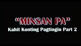 MINSAN PA: KAHIT KONTING PAGTINGIN PART 2 (1995) FULL MOVIE