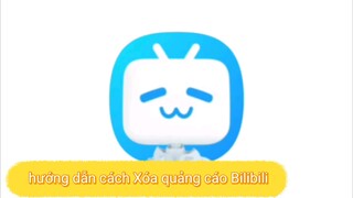 hướng dẫn cách Xóa quảng cáo Bilibili