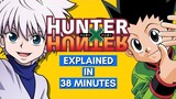 Hunter x Hunter Explained in 38 Minutes