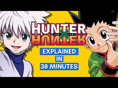 Hunter x Hunter Explained in 38 Minutes