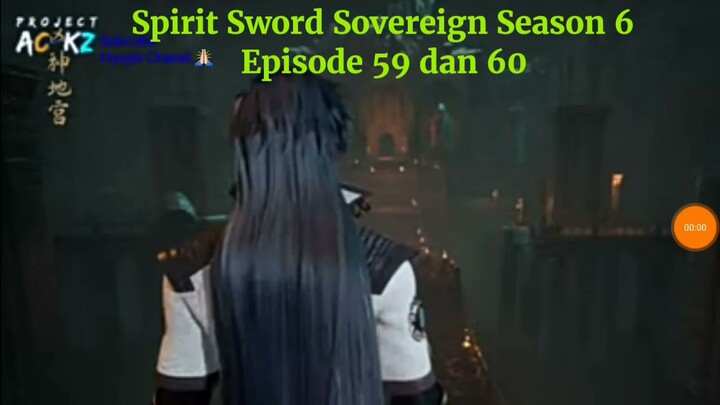 Spirit Sword Sovereign Season 6 Episode 59 dan 60 sub indo |Versi Novel.