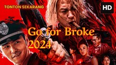 Go for Broke 2024 SUB INDO