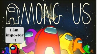 Among Us #1: Làm impostor