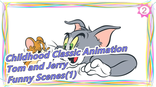 [Childhood classic animation: Tom and Jerry] Funny Scenes(1)_2