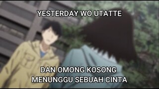Yesterday wo Utatte dan Omong Kosong Menunggu Sebuah Cinta