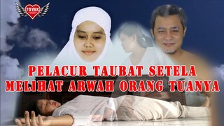 taubat setelah bertemu arwah orang tuanya di alam barza