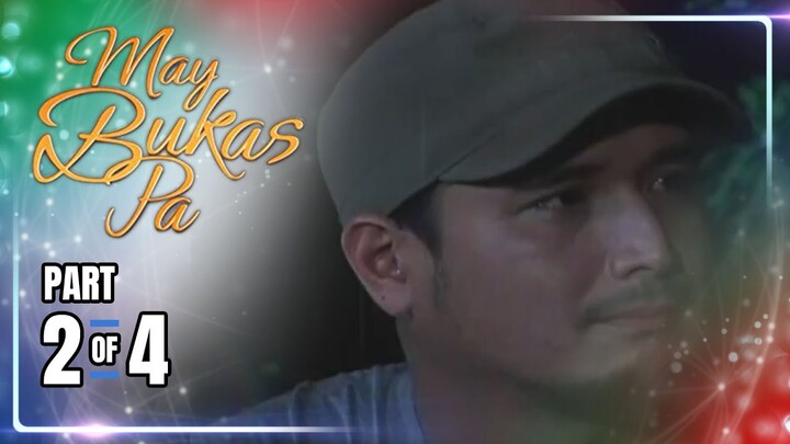May Bukas Pa | Episode 15 (2/4) | May 27, 2024