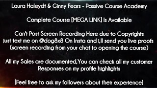 Laura Haleydt & Ginny Fears  course - Passive Course Academy download