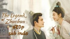 Drachin The Legend Of Zhuohua 2023 eps 34 sub indo