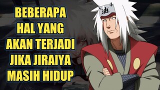 MENJADI HOKAGE !!! Inilah 10 Hal Yang Akan Terjadi Jika Jiraiya Masih Hidup