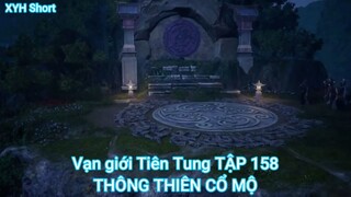 Vạn giới Tiên Tung TẬP 158-THÔNG THIÊN CỔ MỘ