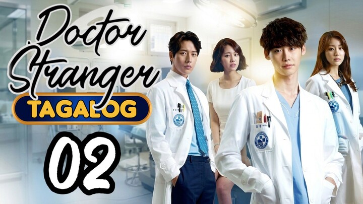 02 🇰🇷🇵🇭 D O C T O R  |  S T R A N G E R | TAGALOG DUBBED