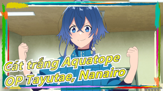 [Cát trắng Aquatope/AMV] OP 'Tayutae, Nanairo' (Bản full)