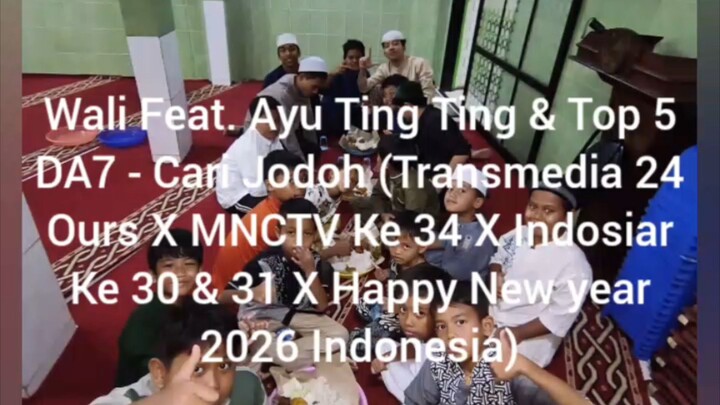 Wali Feat. Ayu Ting Ting & Top 5 DA7 - Cari Jodoh (LIVE IN INDOSIAR X MNCTV X Transmedia)