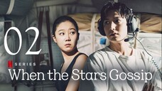 🇰🇷Ep02 | When The Stars Gossip (2025) [Eng Sub]