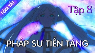 TÓM TẮT |Frieren - Hành trình của nàng Pháp sư tiễn táng tập 8 | Tóm Tắt Anime | Review Anime