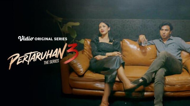 PERTARUHAN THE SERIES 3 EPS 7 HD