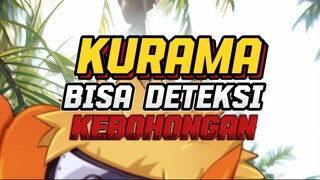 KURAMA BISA DETEKSI KEBOHONGAN