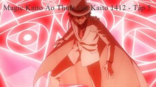 Magic Kaito Ảo Thuật Gia Kaito 1412 - Tập 5