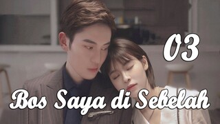 【INDO SUB】03丨Bos Saya di Sebelah丨My Boss Next Door丨Ge Bi Nan Shen Lai Shang Wo