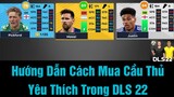 Hướng Dẫn Tìm Cầu Thủ Yêu Thích Trong Dream League Soccer 2022 Nhanh Chóng | DLS 22