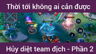 Thời tới không ai cản được hủy diệt team bạn #2