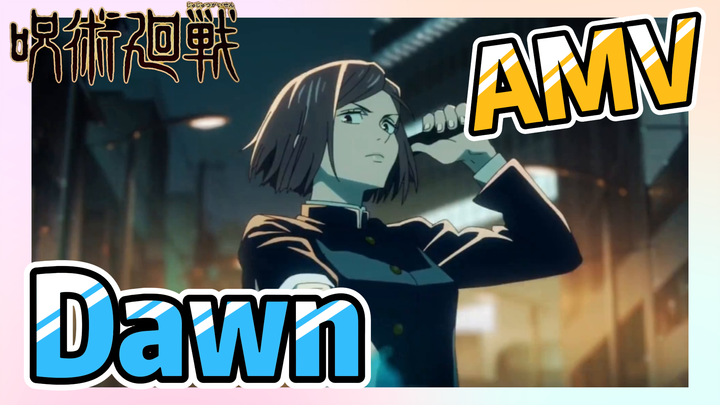 [Chú Thuật Hồi Chiến] AMV | Dawn Vô Cùng Thỏa Mãn