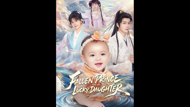 The Fallen Prince and His Lucky Daughter Full 80 Eps SD Drama 2026