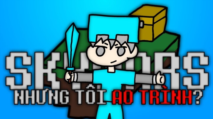Skywars nhưng tôi ao trình?