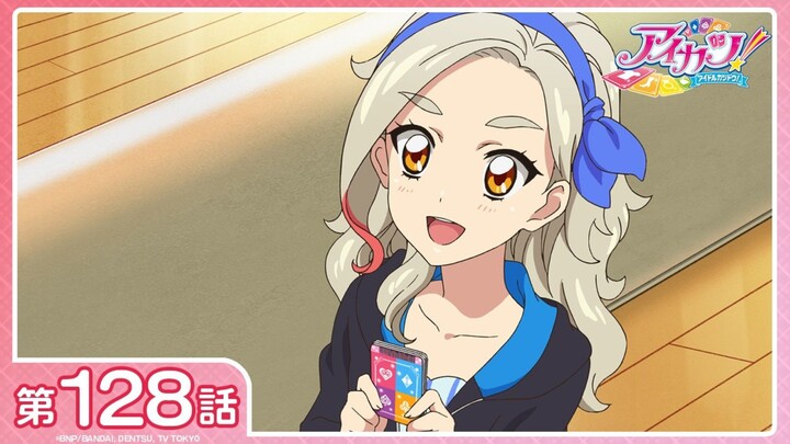 [Aikatsu!] Season 3 Episode 27 (Episode 128): "Dream Showtime" | [1080P/Stereo]