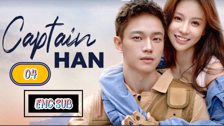 🇨🇳 CAPTAIN HAN EPISODE 4 [ENG SUB.] | CDRAMA