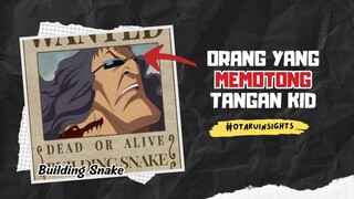 Fakta BUILDING SNAKE : Kru Shanks Yang MEMOTONG Tangan Eustass Kid🔥