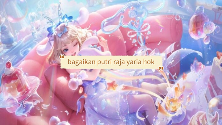 bagaikan putri raja yaria hok