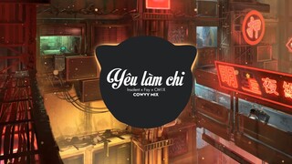 Yêu Làm Chi (#YLC) | Insolent x Fay x CM1X (COWVY Mix)