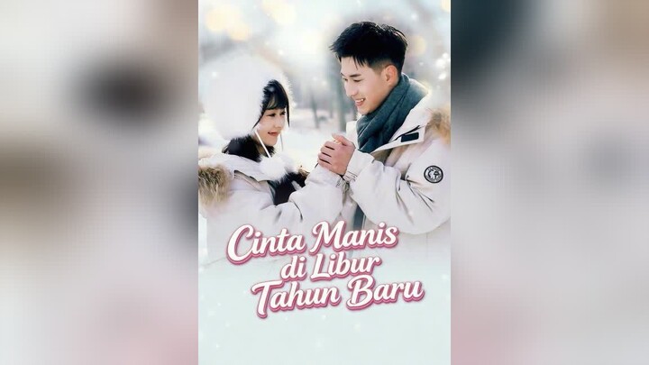 Cinta Manis di Liburan Tahun Baru Full Bahasa Indonesia (MELO)