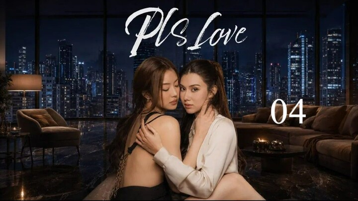 (ENG SUB) Pls Love Episode 4