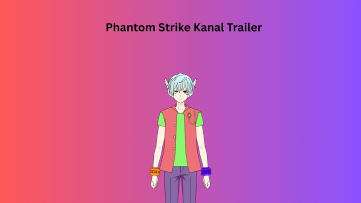 Phantom Strike Kanal Trailer