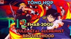 Tóm Tắt "Cang Giả Kim Thuật Sư (FMAB-2009) " | P12 | AL Anime