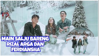 MAIN SALJU BARENG RIZAL ARGA DAN FERDIANSHA DI SNOW WORLD!!!