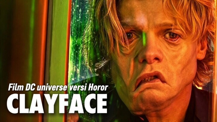 Film DC terbaru 2026 || CLAYFACE || Manusia Tanah Liat