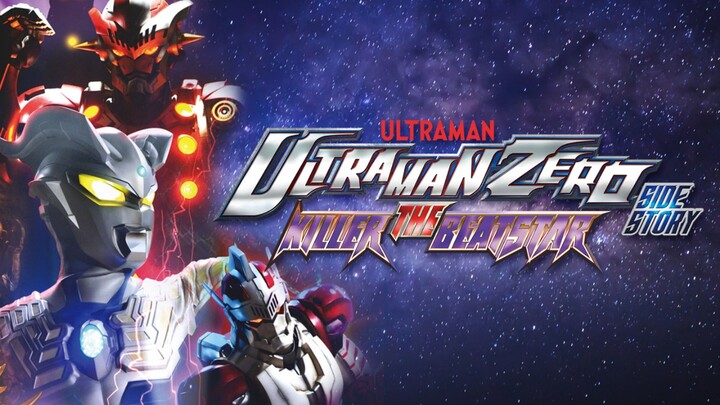 Ultraman Zero Side Story: Killer the Beatstar S1 (2011)