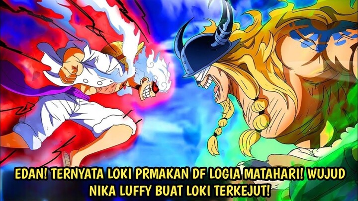 SPOILER OP 1132 DARI EDITOR! HYPE! LOKI TERKEJUT LIHAT WUJUD NIKA LUFFY! DF LOKI LOGIA MATAHARI!