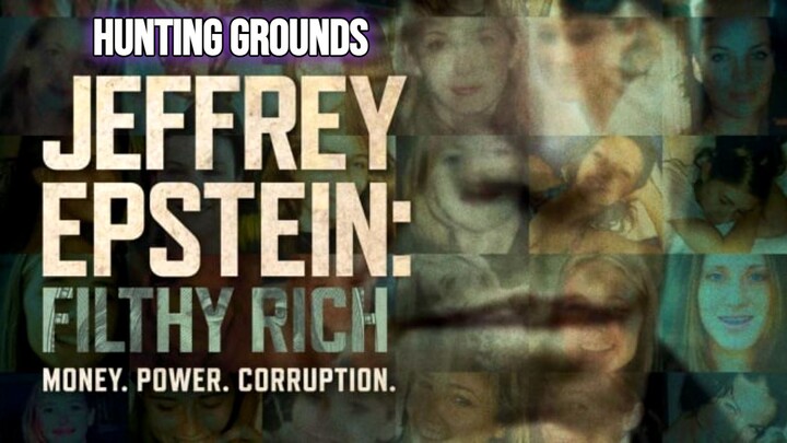 JEFFREY EPSTEIN  FILTHY RICH - EPISODE 01  HUNTING GROUNDS