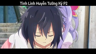 Tinh Linh Huyễn Tưởng Ký P2