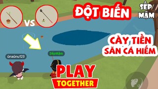 PLAY TOGETHER | Cần Câu Tạo ĐỘT BIẾN Nhất Game - #6 So Sánh Cần Câu Cày Tiền Tốt Nhất | Sếp Mậm