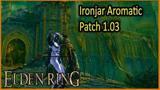 Ironjar Aromatic - Patch 1.02 Vs Patch 1.03 - Elden Ring - Update